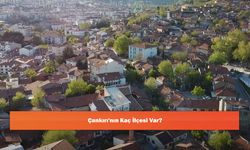Çankırı'nın Kaç İlçesi Var?