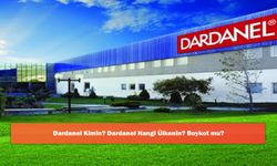 Dardanel Kimin? Dardanel Hangi Ülkenin? Boykot mu?