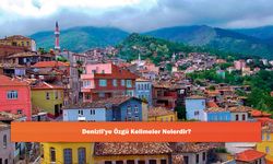 Denizli'ye Özgü Kelimeler Nelerdir?
