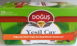 Doğuş Çay Kimin? Doğuş Çay Hangi Ülkenin? Boykot mu?