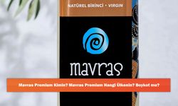 Mavras Premium Kimin? Mavras Premium Hangi Ülkenin? Boykot mu?