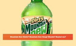 Mountain Dew Kimin? Mountain Dew Hangi Ülkenin? Boykot mu?