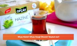Ofçay Kimin? Ofçay Hangi Ülkenin? Boykot mu?