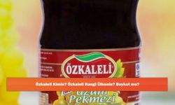 Özkaleli Kimin? Özkaleli Hangi Ülkenin? Boykot mu?