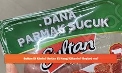 Sultan Et Kimin? Sultan Et Hangi Ülkenin? Boykot mu?