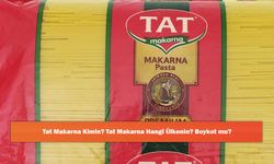Tat Makarna Kimin? Tat Makarna Hangi Ülkenin? Boykot mu?