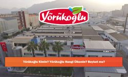 Yörükoğlu Kimin? Yörükoğlu Hangi Ülkenin? Boykot mu?