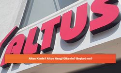 Altus Kimin? Altus Hangi Ülkenin? Boykot mu?