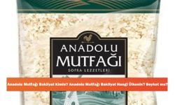 Anadolu Mutfağı Bakliyat Kimin? Anadolu Mutfağı Bakliyat Hangi Ülkenin? Boykot mu?