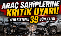 Araç sahiplerine kritik uyarı! Yeni sisteme 39 gün kaldı
