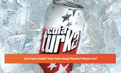 Cola Turka Kimin? Cola Turka Hangi Ülkenin? Boykot mu?