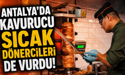 Antalya'da kavurucu sıcak dönercileri de vurdu!