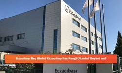 Eczacıbaşı İlaç Kimin? Eczacıbaşı İlaç Hangi Ülkenin? Boykot mu?