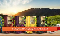 Efor Çay Kimin? Efor Çay Hangi Ülkenin? Boykot mu?