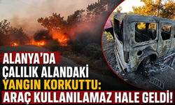 Alanya'da çalılık alandaki yangın korkuttu: Araç kullanılamaz hale geldi!