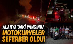 Alanya’daki yangında motokuryeler seferber oldu! İhtiyaç malzemeleri ekiplere ulaştırıldı