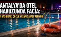 Antalya'da havuzda can pazarı: 4 yaşındaki çocuk yaşam savaşı veriyor!