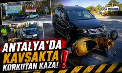Antalya'da kavşakta kaza: Hafif ticari araç motorlu bisiklete çarptı