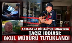 Antalya'da direksiyon sınavında taciz iddiası: Okul müdürü tutuklandı