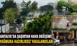 Antalya'da şaşırtan hava değişimi: Yağmura hazırlıksız yakalandılar!