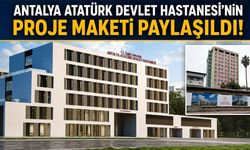 Antalya Atatürk Devlet Hastanesi'nde yeni dönem: Maket görselleri paylaşıldı!