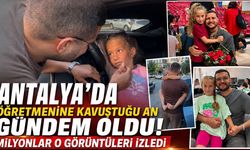 Öğretmen ve öğrenci sevgisi milyonlara ulaştı! Antalya'daki sürpriz buluşma gündem oldu