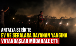 Antalya Serik'te ev ve seralara dayanan yangına vatandaşlar müdahale etti