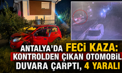 Antalya'da feci kaza: Kontrolden çıkan otomobil duvara çarptı, 4 yaralı
