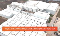 Küçükçalık Tekstil Kimin? Küçükçalık Tekstil Hangi Ülkenin? Boykot mu?