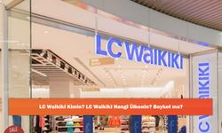 LC Waikiki Kimin? LC Waikiki Hangi Ülkenin? Boykot mu?