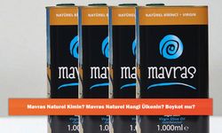 Mavras Naturel Kimin? Mavras Naturel Hangi Ülkenin? Boykot mu?