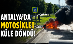 Antalya'da alev alan motosiklet küle döndü
