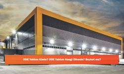 ODE Yalıtım Kimin? ODE Yalıtım Hangi Ülkenin? Boykot mu?