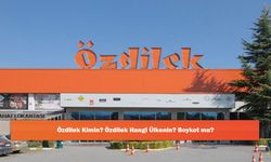 Özdilek Kimin? Özdilek Hangi Ülkenin? Boykot mu?