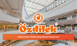Özdilek Kimin? Özdilek Hangi Ülkenin? Boykot mu?