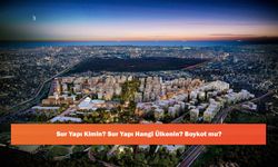 Sur Yapı Kimin? Sur Yapı Hangi Ülkenin? Boykot mu?