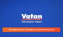 Vatan Bilgisayar Kimin? Vatan Bilgisayar Hangi Ülkenin? Boykot mu?