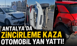 Antalya'da zincirleme kaza: Araçlardan biri yan yattı!