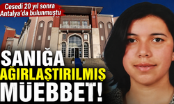 Cesedi 20 yıl sonra Antalya'da bulunmuştu: Sanığa ağırlaştırılmış müebbet!