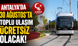 Antalya’da 30 Ağustos’ta toplu ulaşım ücretsiz olacak!