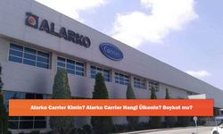 Alarko Carrier Kimin? Alarko Carrier Hangi Ülkenin? Boykot mu?