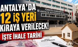 Antalya'da 12 iş yeri kiraya verilecek! İşte ihale tarihi
