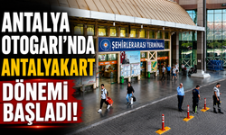 Antalya Otogarı’nda Antalyakart dönemi başladı!