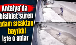 Antalya’da bisiklet süren adam sıcaktan bayıldı! İşte o anlar