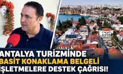 Antalya turizminde basit konaklama belgeli işletmelere destek çağrısı!