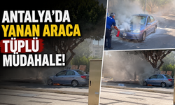 Antalya'da yanan araca tüplü müdahale! İşte o anlar