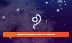 29 Ağustos Aslan Burcu Günlük Burç Yorumları!