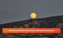 2026 Kanlı Ay Tutulması İçin Geri Sayım: Saat Kaçta Gerçekleşecek?