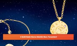 1 Eylül Balık Burcu Günlük Burç Yorumları!
