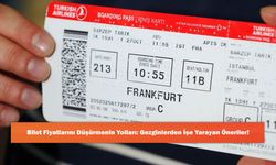 Bilet Fiyatlarını Düşürmenin Yolları: Gezginlerden İşe Yarayan Öneriler!
